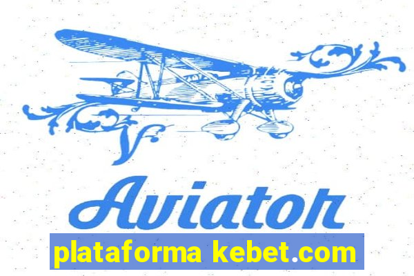 plataforma kebet.com